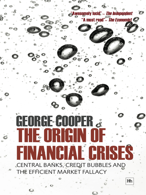 The Origin of Financial Crises (eBook): Central Banks, Credit Bubbles and the Efficient Market Fallacy